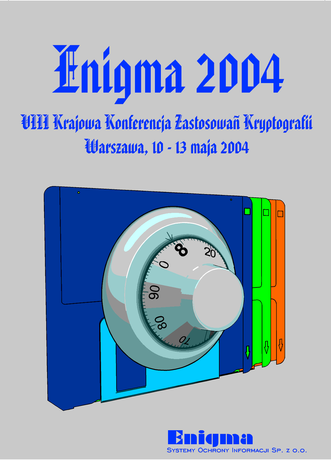 VIII Krajowa Konferencja Zastosowa� Kryptografii ENIGMA 2004