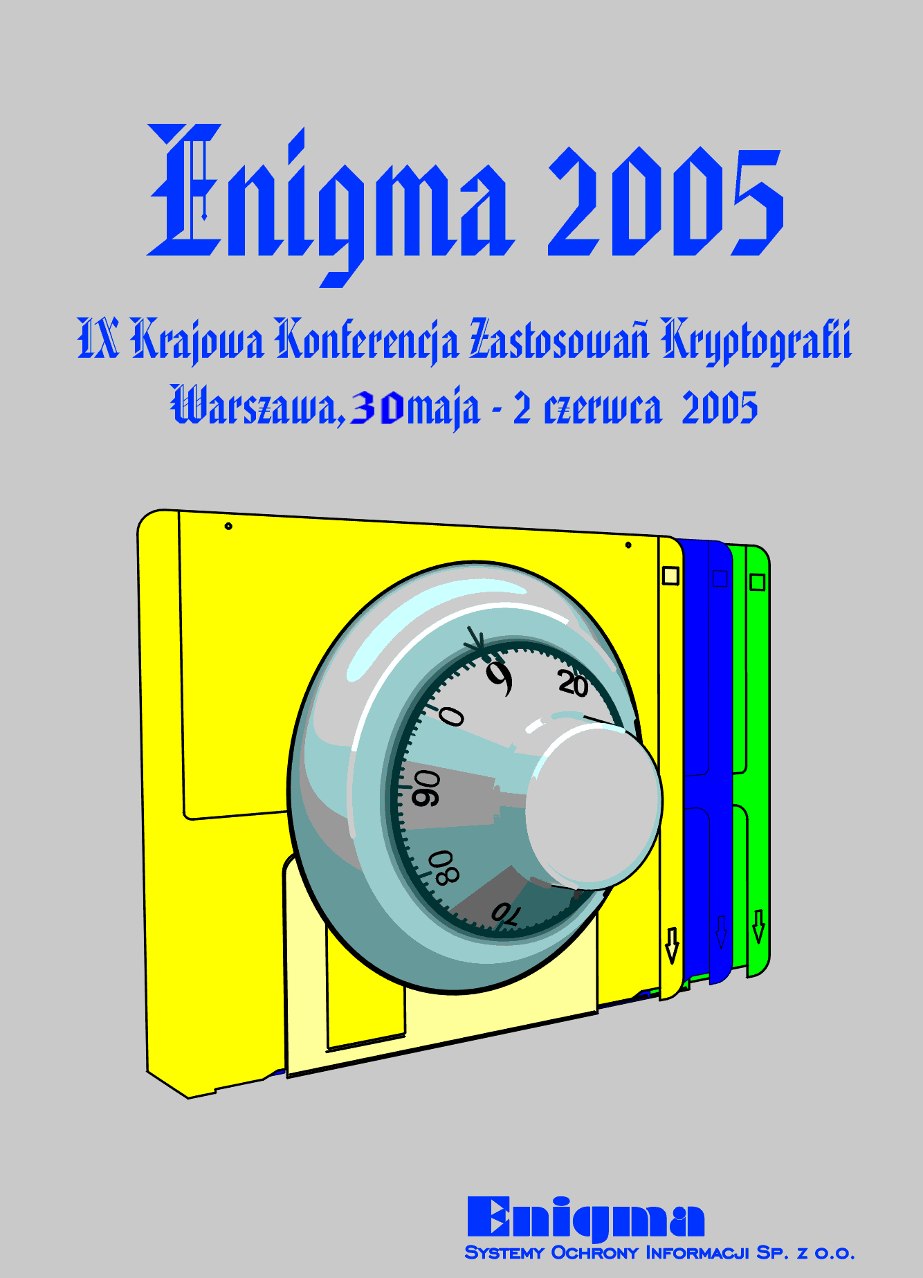 IX Krajowa Konferencja Zastosowa� Kryptografii ENIGMA 2005